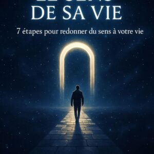 TROUVER LE SENS DE SA VIE