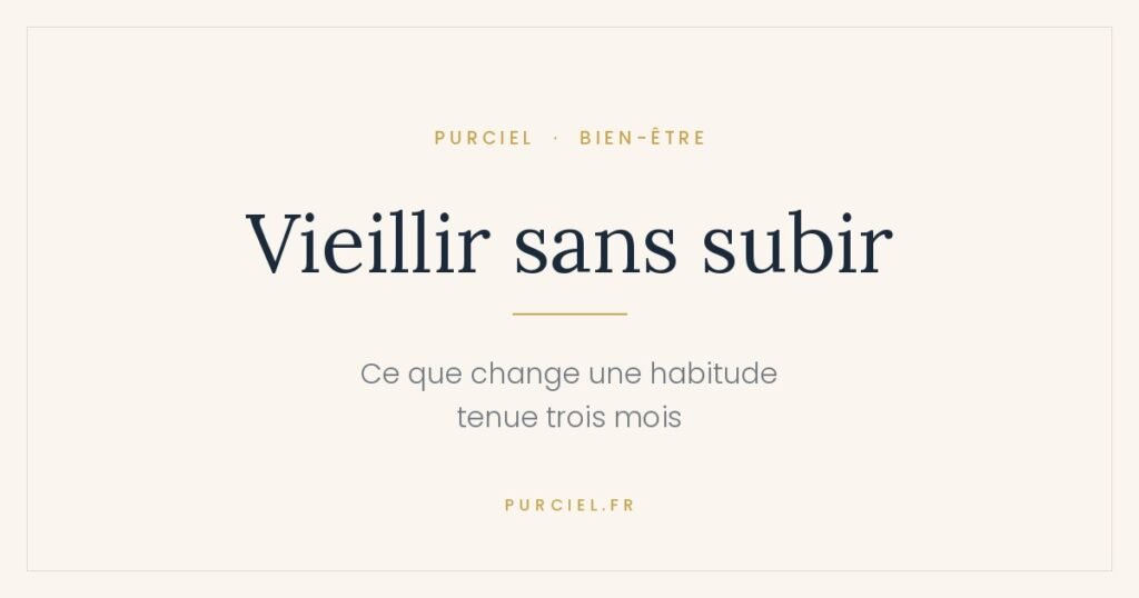 Vieillir sans subir : ce que change une habitude tenue trois mois