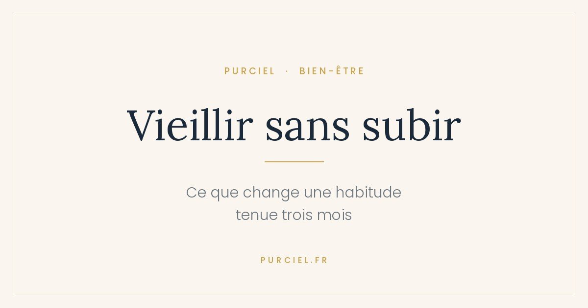 You are currently viewing Vieillir sans subir : ce que change une habitude tenue trois mois